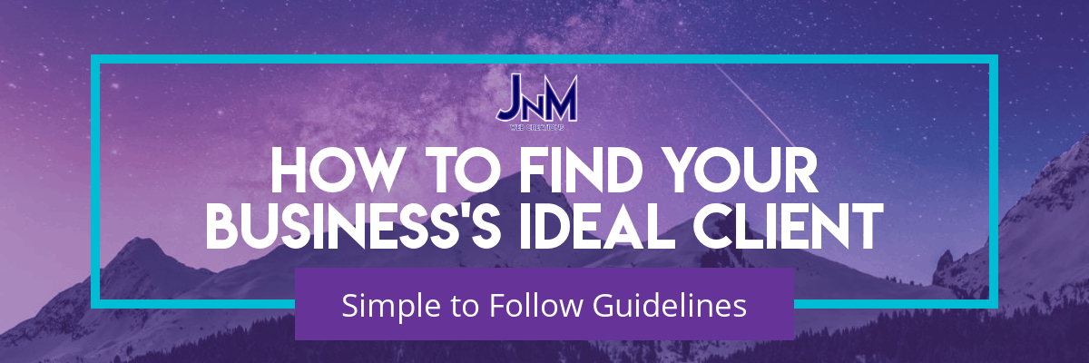 How to Find Your Business’s Ideal Client