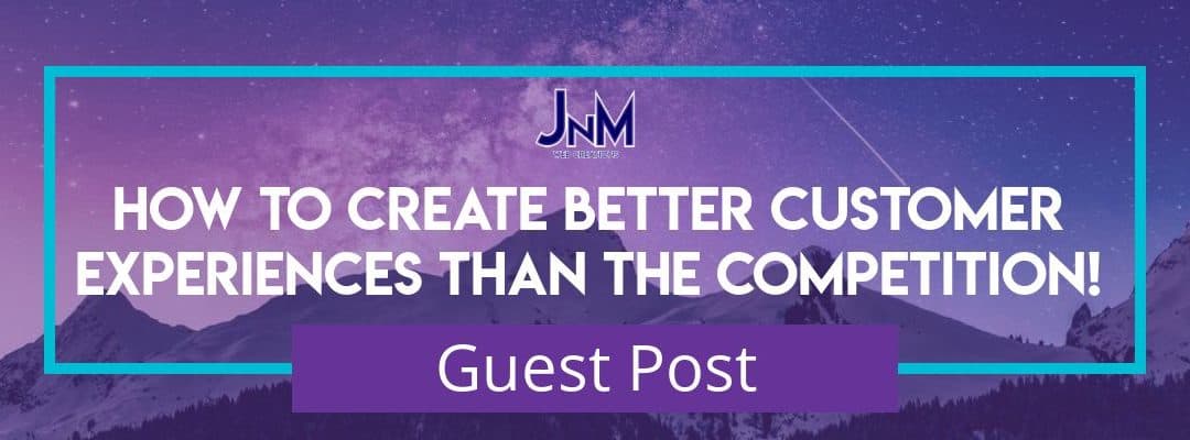 create-a-better-customer-experience-jnm-web-creations